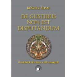 DE GUSTIBUS NON EST DISPUTANDUM  –  Gondolatok játszótere: A NŐI SZÉPSÉGRŐL 