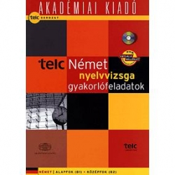 TELC - Német nyelvvizsga gyakorlófeladatok - B1 (alapfok), B2 (középfok)