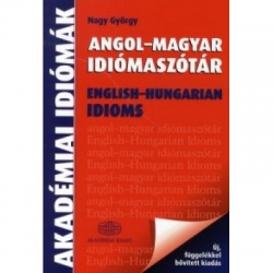 Angol-magyar idiómaszótár - Függelékkel bővített kiadás