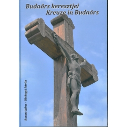 Budaörs keresztjei – Kreuze in Budaörs