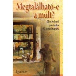Megtalálható-e a múlt?