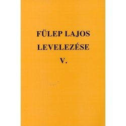 Fülep Lajos levelezése V.